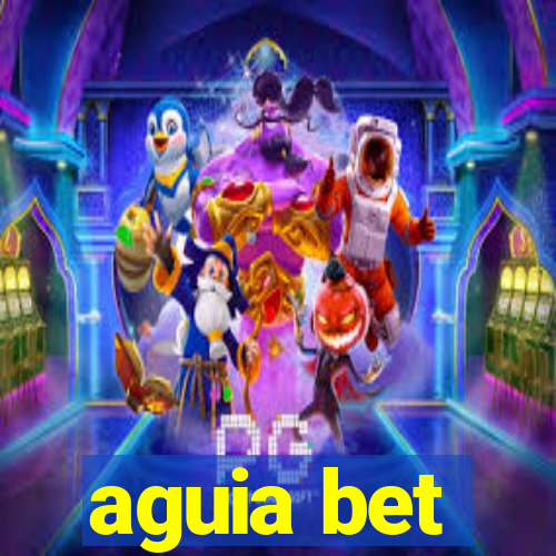 aguia bet